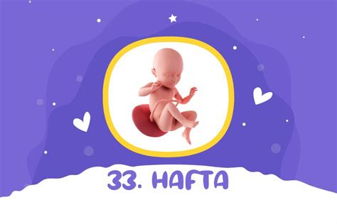 33 haftalık gebelikte bebek hareketleri azalması